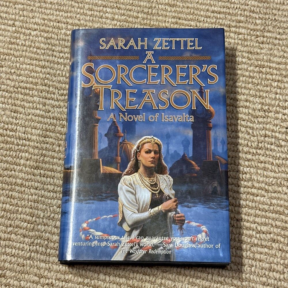 A Sorcerer's Treason a novel of Isavalta by Sarah Zettel (2002, Hardcover)